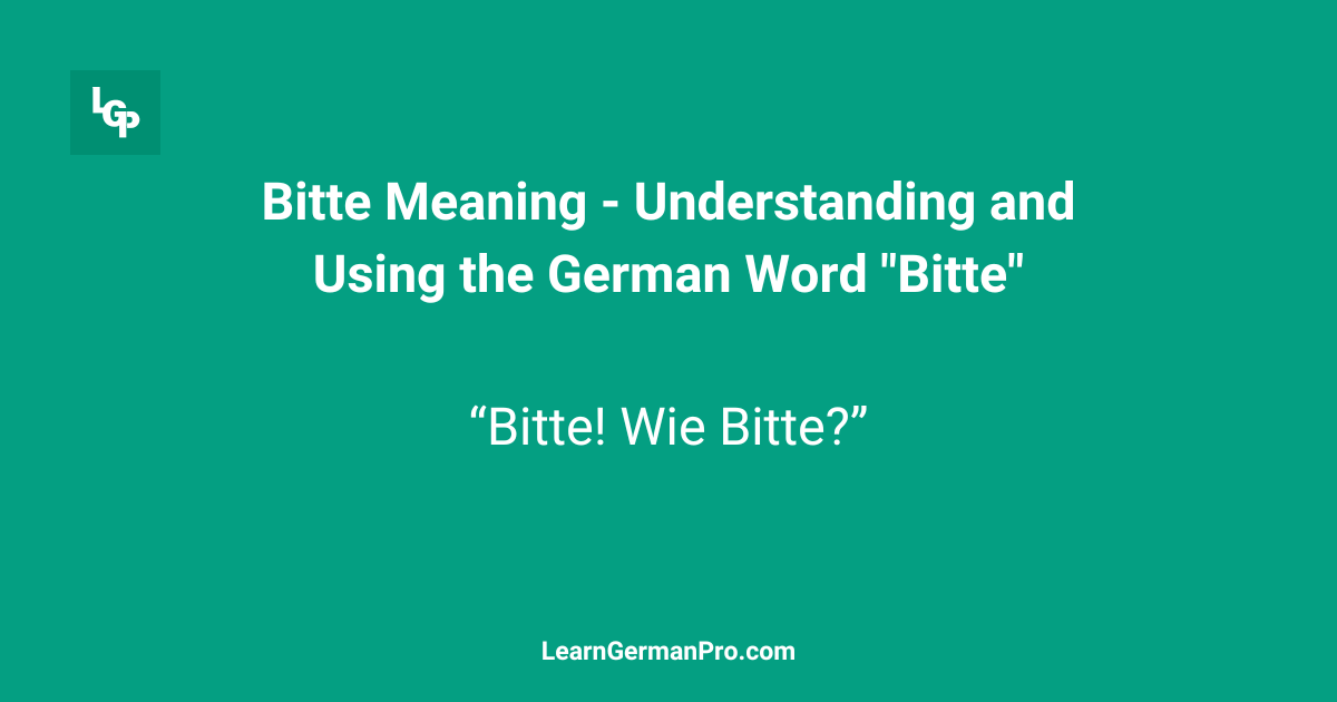 Bitte Meanings - Understanding and Using the German Word 